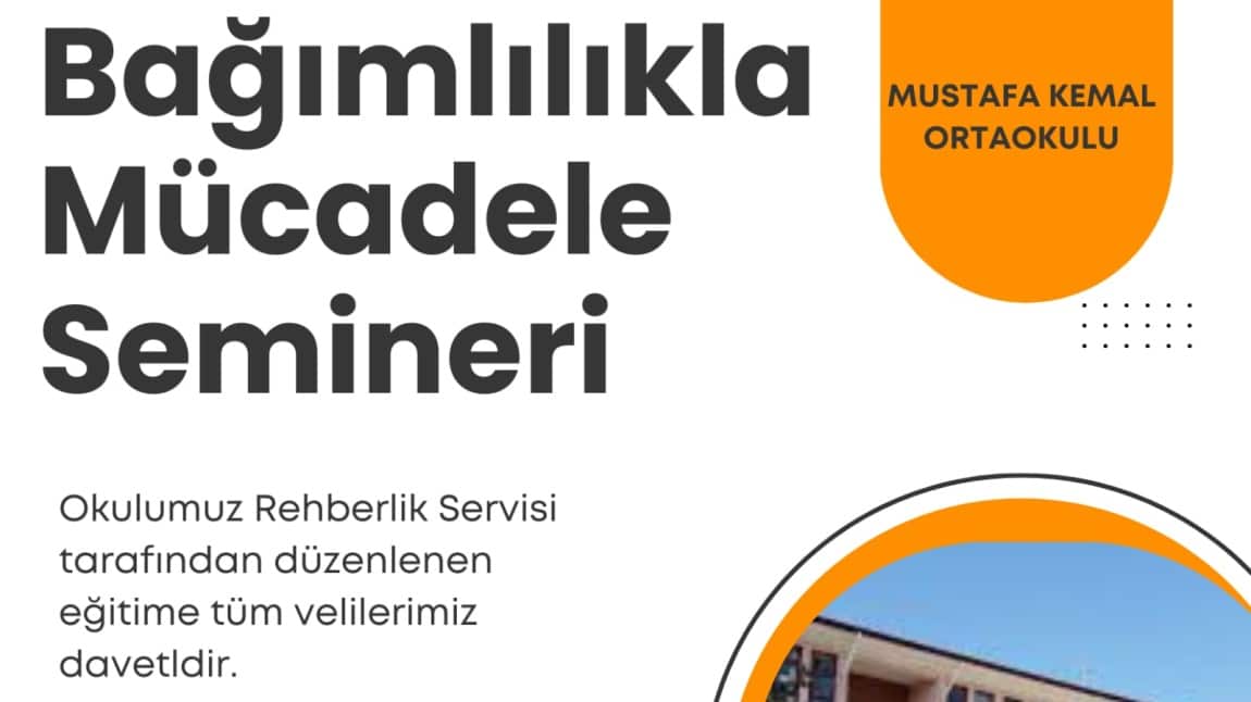 BAĞIMLILIKLA MÜCADELE VELİ EĞİTİM SEMİNERİ 